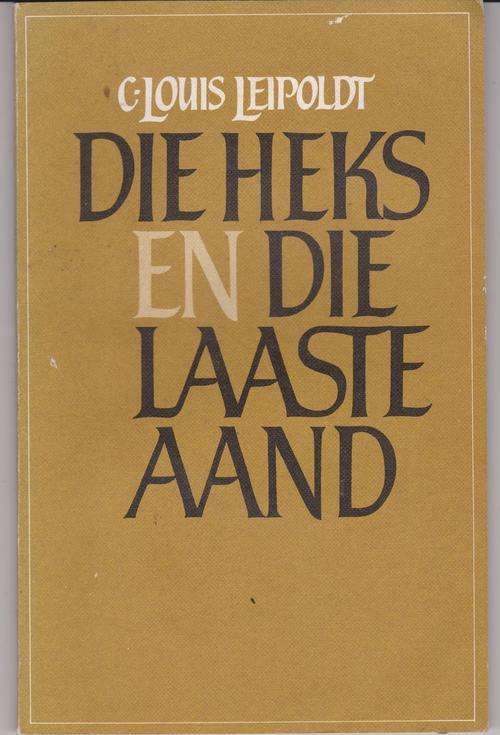 Die Heks en Die Laaste Aand deur C Louis Leipoldt drama eerste druk