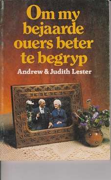 Om my bejaarde ouers beter te begryp deur Andrew and Judith Lester