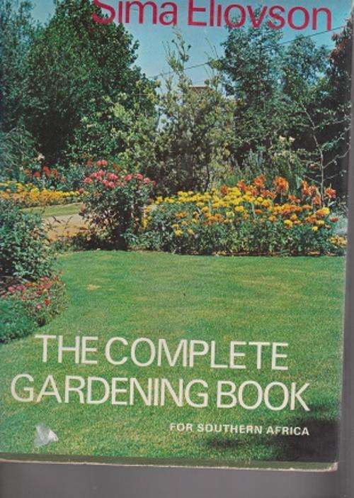 Complete Gardening Book by Sima Eliovson Sima Eliovson the guru of gardening in south Africa