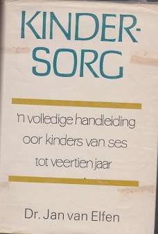 Kindersorg deur Jan van Elfen Volledige handleiding oor kinders van ses tot veertien jaar