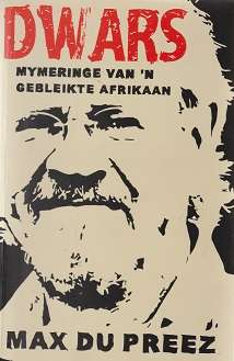 Dwars Mymeringe van Ân Gebleikte Afrikaan deur Max du Preez