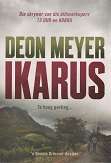 IKARUS DEUR DEON MEYER, EERSTE UITGAWE, GETEKENDE KOPIE.