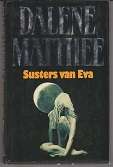 Susters van Eva deur Dalene Matt Matthee ROMAN eerste druk