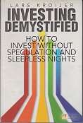 Investing Demystified how to Invest Without Speculation ad sleepless nights by Lars Kroijer