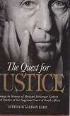 Quest for Justice Essays in honour of Michael McGregor Corbett, chief justice Ed. By Ellison Kahn.