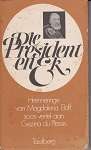 President En Ek herinneringe van Magdalena Eloff soos vertel aan Gezina Retief. M