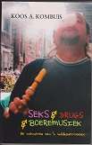 Seks en drugs en boeremusiek die memoirs van ÂÂn volksverraaier deur Koos Kombuis