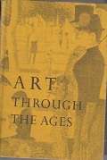 Art Through the Ages by Helen Gardner  Comprehensive history of all genres of art