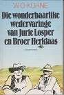 Wonderbaarlike Wedervaringe van  Jurie Losper en Brier Herklaas liegstories  deur W O Kuhne EERSTE D
