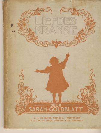 Liefdes-kransie deur Sarah Goldblatt Africana 1st edition 1920 School poetry and  plays: