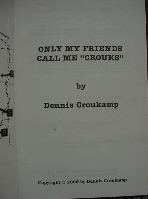 Only My Friends Call me "Crouks" by Dennis Croukamp BCR, Selous Scouts, RLI, signed, inscribed