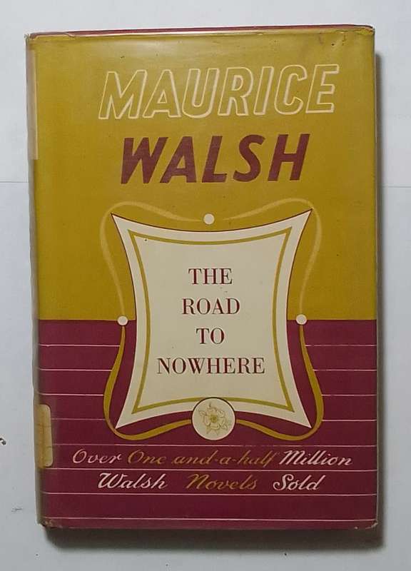 The road to nowhere-By: Maurice Walsh