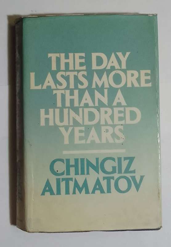 The days lasts more than a hundred years-By: Chingiz Aitmatov
