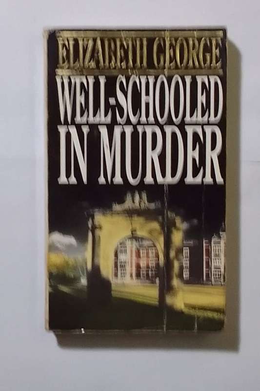 Well-schooled in murder-By: Elizabeth George