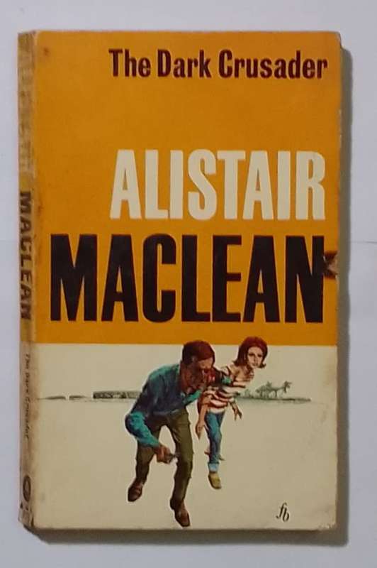 The dark crusader-By: Alistair MacLean