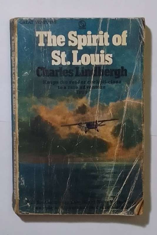 The spirit of St. Louis-By: Charles Lindbergh