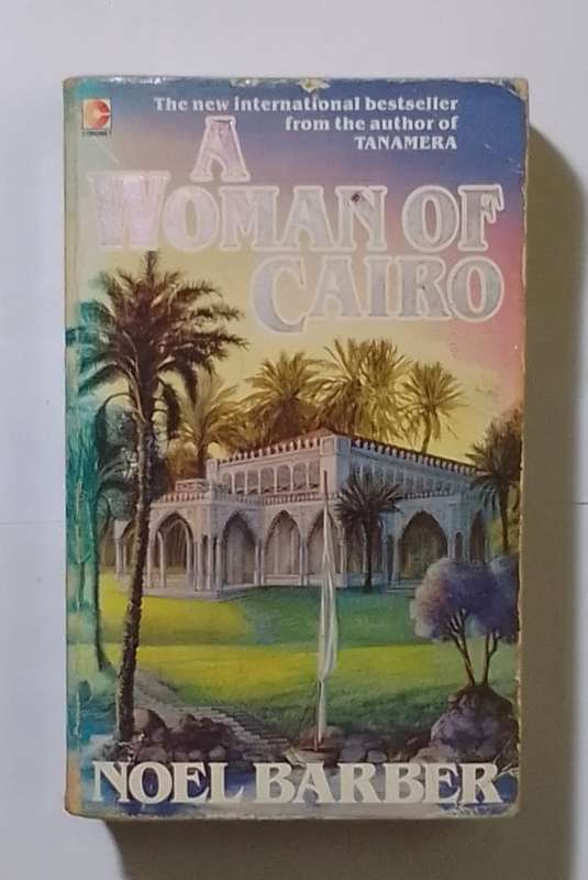 A woman of Cairo-By: Noel Barber