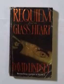 Requiem for a glass heart-By: David Lindsey