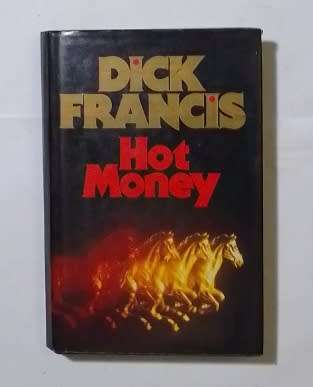 Hot money-By: Dick Francis