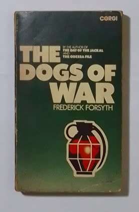 The dogs of war-By: Frederick Forsyth
