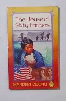 The house of sixty fathers-By: Meindert Dejong