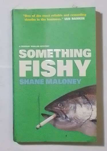 Something fishy-By: Shane Maloney