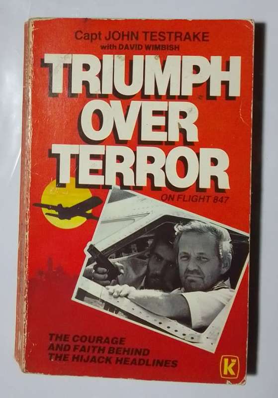 Triumph over terror-By: Capt. John Testrake with David Wimbish