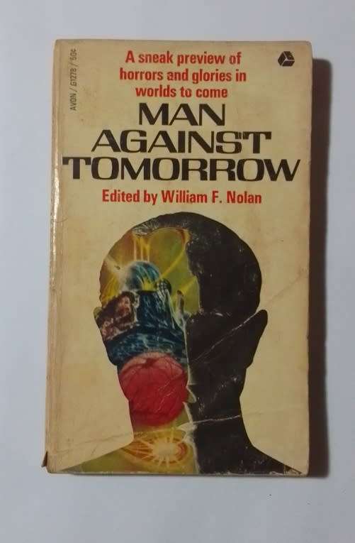 Man against tomorrow-By: William F. Nolan