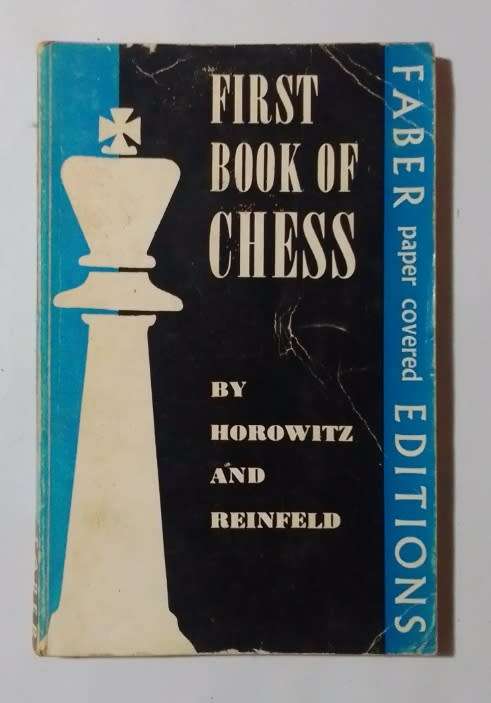 First book of chess-By: I. A. Horowitz and Fred Reinfeld