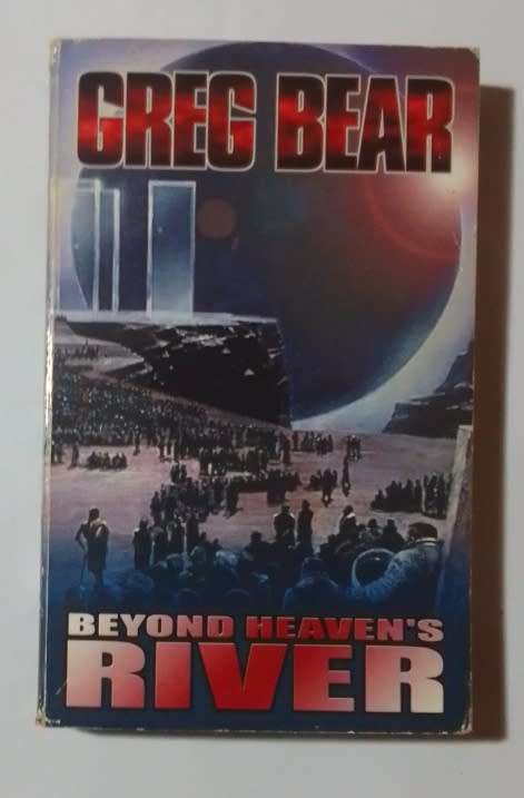 Beyond heavan's river-By: Greg Bear