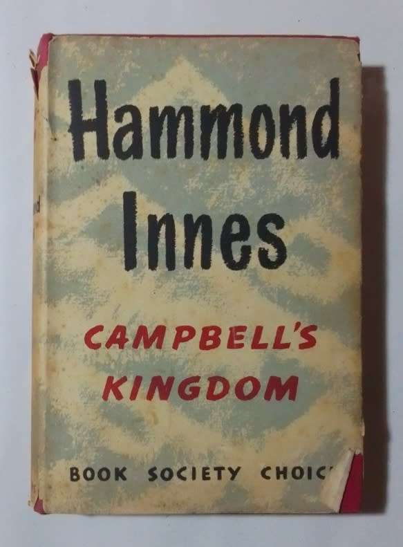 Campbell's kingdom-By: Hammond Innes