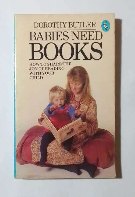 Babies need books-By: Dorothy Butler