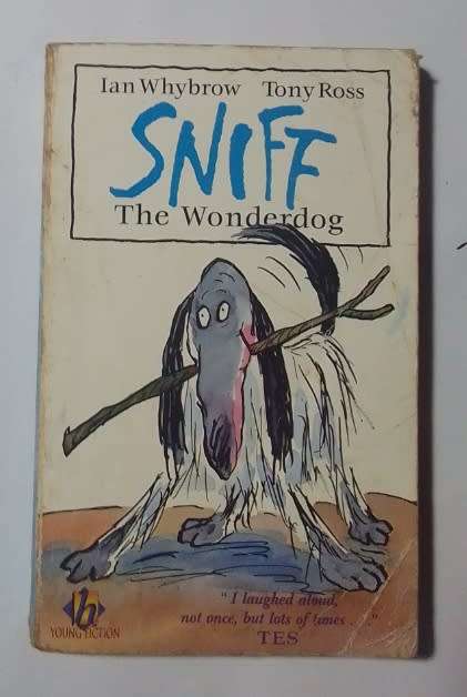 Sniff the wonderdog-By: Ian Whybrow and Tony Ross