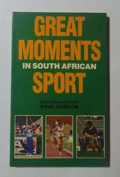 Great moments in South African sport-By: Paul Dobson