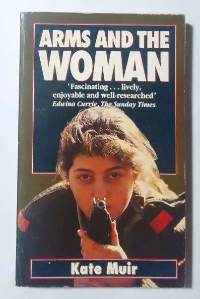 Arms and the woman-By: Kate Muir