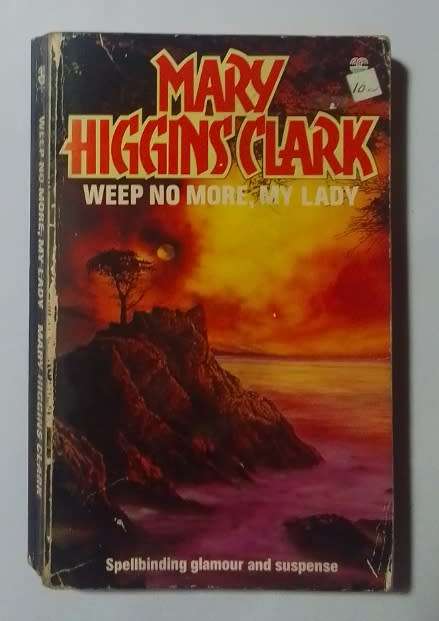 Weep no more, my lady-By: Mary Higgins Clark