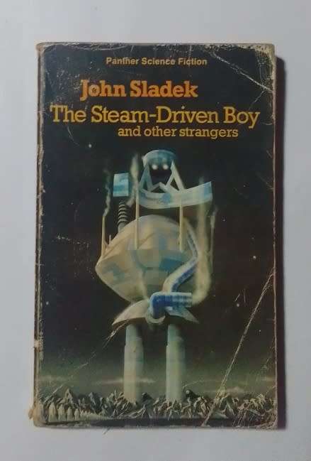 The steam-driven boy and other strangers-By: John Sladek