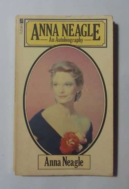 Anna neagle an autobiography-By: Anna Neagle