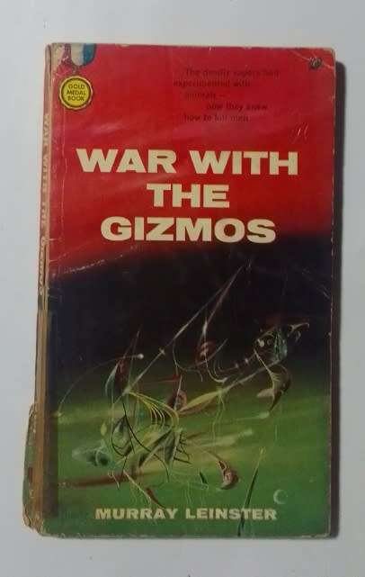 War with the gizmos-By: Murray Leinster