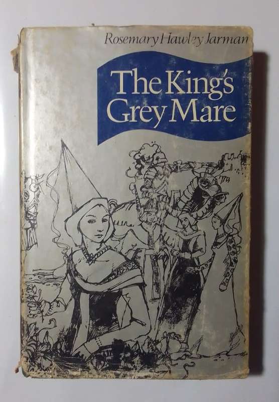 The king's grey mare-By: Rosemary Hawley Jarman