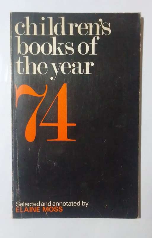 Children's books of the year 1974-By: Elaine Moss