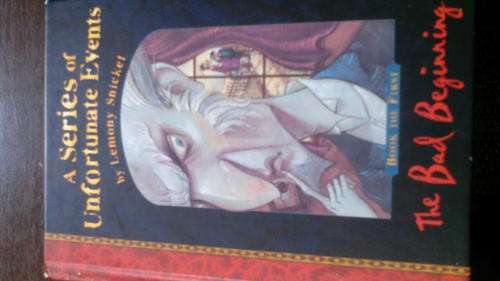 A Series of Unfortunate Events. The Bad Beginning by Lemony Snicket