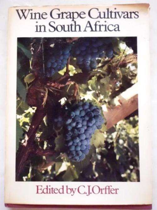 Wine Grape Cultivars  in South Africa - Edited by CJ Orffer