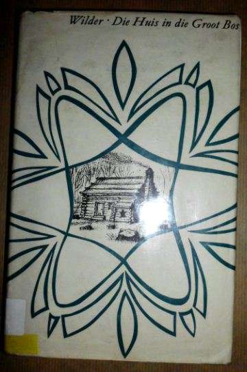 Die huis in die groot bos deur Laura Ingalls Wilder