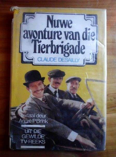 Nuwe avonture van die Tierbrigade deur Claude Desailly vertaal deur A P Brink - 1ste uitgawe 1979