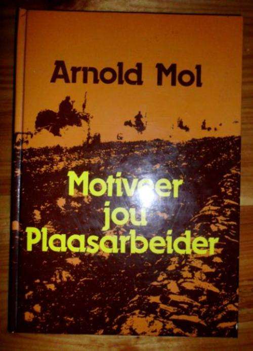 Motiveer jou plaasarbeider - Arnold Mol
