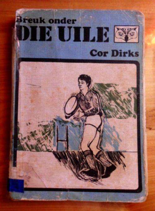 Breuk onder die Uile - Cor Dirks - 2de uitgawe 1ste druk 1973