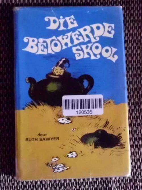 Die betowerde skool - Ruth Sawyer - Illustrasies Hugh troy - 1ste afrikaans uitgawe 1972