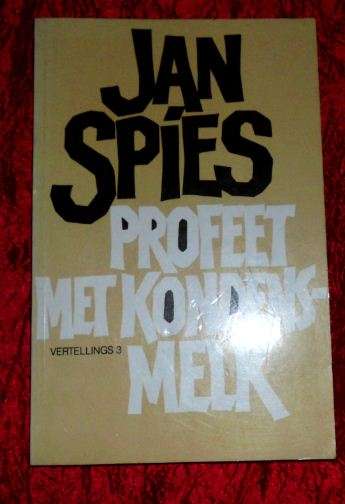Profeet met Kondensmelk - Vertellings 3 - Jan Spies