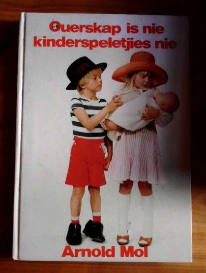 Ouerskap is nie kinderspeletjies nie - Arnold Mol